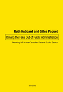 Driving the Fake Out of Public Administration: Detoxing HR in the Canadian Federal Public Sector