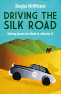 Driving the Silk Road: Halfway Across the World in a Bentley S1