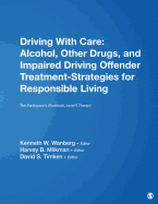 Driving with Care: Alcohol, Other Drugs, and Impaired Driving Offender Treatment-Strategies for Responsible Living: The Participant s Workbook, Level II Therapy