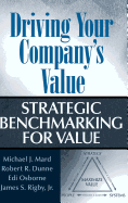 Driving Your Company's Value: Strategic Benchmarking for Value
