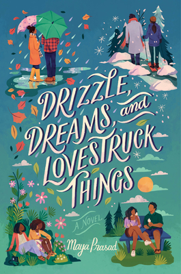 Drizzle, Dreams, and Lovestruck Things - Prasad, Maya