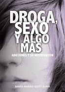 Droga, Sexo y Algo Mas...