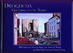 Drogheda, Gateway to the Boyne: Paintings and Stories from the Land of Boann - Collins, Sean