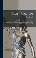 Droit Romain: Du Principe de la Th?orie Des Risques Dans Les Stipulations. Droit Fran?ais: Conflits de L?gislations Relatifs ? La Forme Des Actes Civils