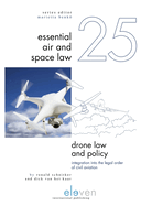 Drone Law and Policy: Integration Into the Legal Order of Civil Aviation Volume 25