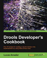 Drools Developer's Cookbook: Drools Developer's Cookbook