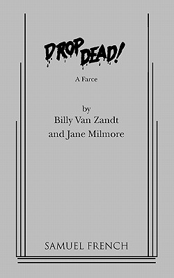 Drop Dead - Van Zandt, Billy, and Milmore, Jane, and Van Zandt, William