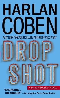 Drop Shot: A Myron Bolitar Novel - Coben, Harlan