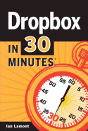 Dropbox in 30 Minutes - Lamont, Ian