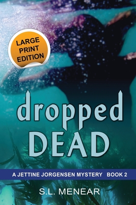 Dropped Dead: Large Print Edition - Menear, S L