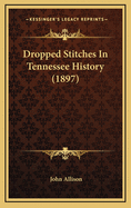 Dropped Stitches in Tennessee History (1897)