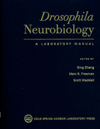 Drosophila Neurobiology: A Laboratory Manual