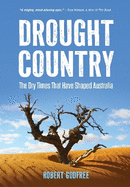 Drought Country: The Dry Times That Have Shaped Australia