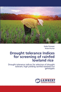 Drought tolerance Indices for screening of rainfed lowland rice