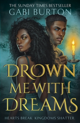 Drown Me With Dreams: the darkly enchanting young adult fantasy - Burton, Gabi