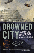 Drowned City: Hurricane Katrina & New Orleans