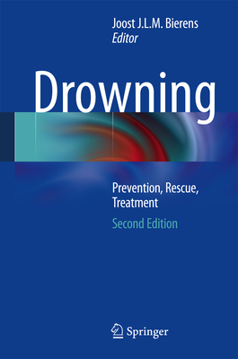 Drowning: Prevention, Rescue, Treatment - Bierens, Joost J.L.M. (Editor)