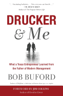 Drucker & Me: What a Texas Entrepenuer Learned from the Father of Modern Management