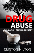 Drug Abuse: Education on Self Therapy
