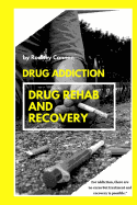 Drug Addiction Drug Rehab and Recovery