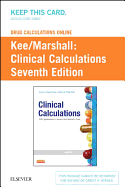 Drug Calculations Online for Kee/Marshall: Clinical Calculations: With Applications to General and Speciality Areas (User Guide and Access Code)
