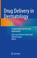 Drug Delivery in Dermatology: Fundamental and Practical Applications