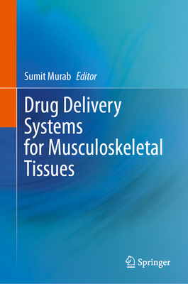 Drug Delivery Systems for Musculoskeletal Tissues - Murab, Sumit (Editor)