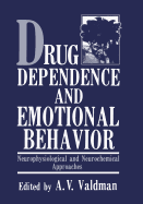 Drug Dependence and Emotional Behavior: Neurophysiological and Neurochemical Approaches