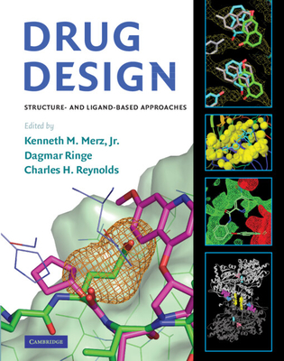 Drug Design - Merz Jr, Kenneth M, PhD (Editor), and Ringe, Dagmar, PhD (Editor), and Reynolds, Charles H, PhD (Editor)