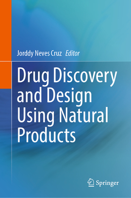 Drug Discovery and Design Using Natural Products - Cruz, Jorddy Neves (Editor)