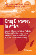 Drug Discovery in Africa: Impacts of Genomics, Natural Products, Traditional Medicines, Insights Into Medicinal Chemistry, and Technology Platforms in Pursuit of New Drugs