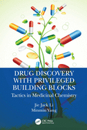 Drug Discovery with Privileged Building Blocks: Tactics in Medicinal Chemistry