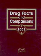 Drug Facts and Comparisons 2003: Published by Facts and Comparisons - Facts & Comparisons (Creator)