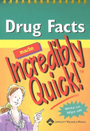 Drug Facts Made Incredibly Quick!