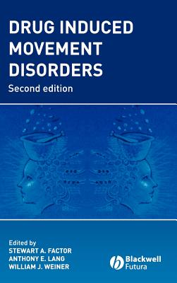 Drug Induced Movement Disorders - Factor, Stewart (Editor), and Lang, Anthony (Editor), and Weiner, William (Editor)