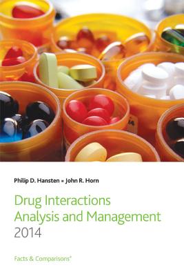 Drug Interaction Analysis and Management 2014 - Hansten, Philip D, Pharmd, and Horn, John R, Pharmd