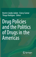 Drug Policies and the Politics of Drugs in the Americas