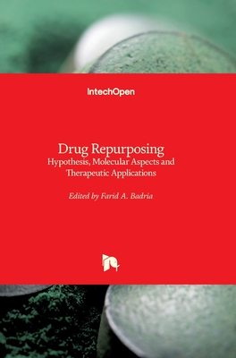 Drug Repurposing: Hypothesis, Molecular Aspects and Therapeutic Applications - Badria, Farid A. (Editor)