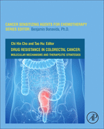 Drug Resistance in Colorectal Cancer: Molecular Mechanisms and Therapeutic Strategies: Volume 8