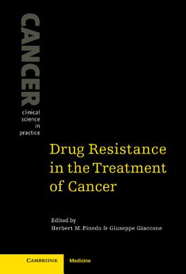 Drug Resistance in the Treatment of Cancer - Pinedo, Herbert M., and Giaccone, Giuseppe, and Sikora, Karol (Foreword by)