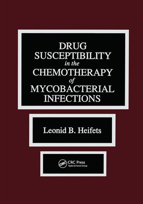 Drug Susceptibility in the Chemotherapy of Mycobacterial Infections - Heifets, Leonid B