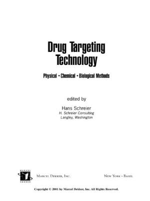 Drug Targeting Technology: Physical Chemical Biological Methods - Schreier, Hans (Editor)