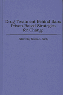 Drug Treatment Behind Bars: Prison-Based Strategies for Change