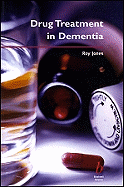 Drug Treatment in Dementia - Jones, Roy