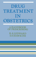 Drug Treatment in Obstetrics: A Handbook of Prescribing