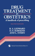 Drug Treatment in Obstetrics: A Handbook of Prescribing