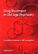 Drug Treatment in Old Age Psychiatry