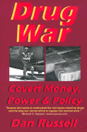 Drug War: Covert Money, Power & Policy