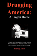 Drugging America: A Trojan Horse