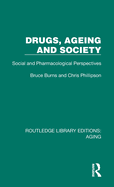 Drugs, Ageing and Society: Social and Pharmacological Perspectives